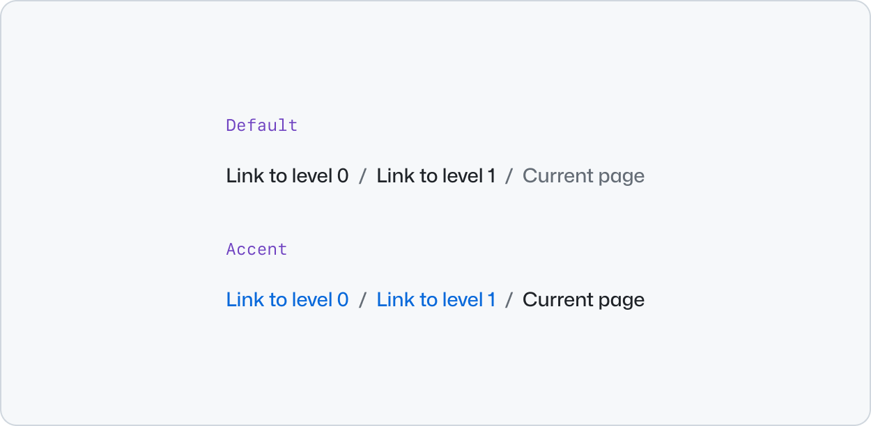 The two breadcrumbs variants available: default and accent